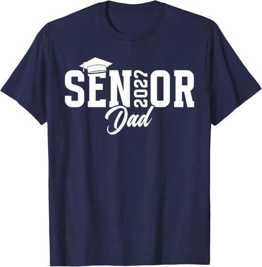 Senior Dad 2027 Class of 2027 Dad of Senior 2027 Father T-Shirt - T-Shirt | Navy