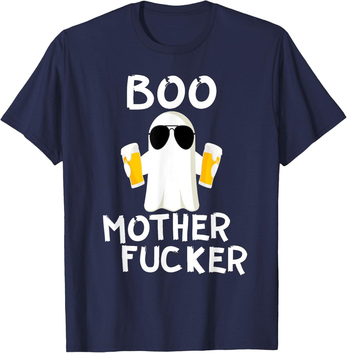 Boo MotherFucker Funny Beer Drinking Ghost Adult Halloween T-Shirt - T-Shirt | Navy