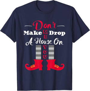 Don't Make Me Drop A House On You Funny Halloween T-Shirt - T-Shirt | Navy