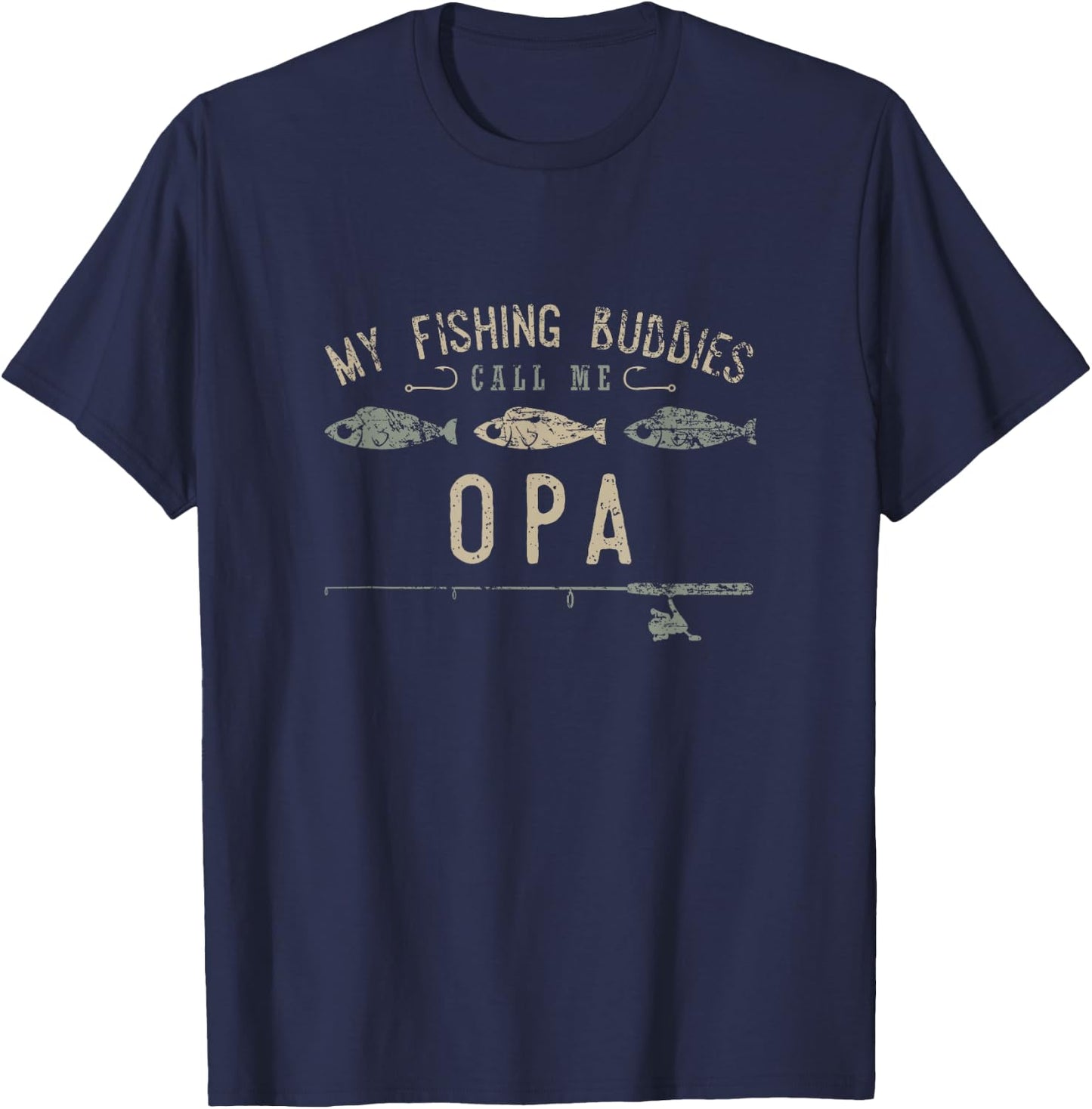 My Fishing Buddies Call Me Opa Shirt, Cute Father's Day Gift T-Shirt - T-Shirt | Navy