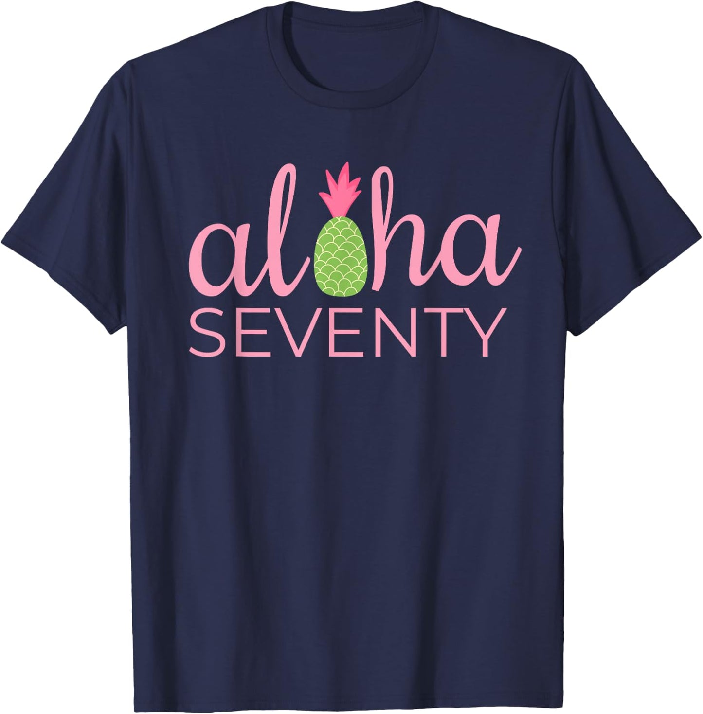 70th Birthday Aloha Beach Tropical Vacation Party Funny Gift Men Women T-Shirt - T-Shirt | Navy