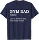 Gym Dad Like A Normal Dad Only Way Cooler Shirt T-Shirt - T-Shirt | Navy