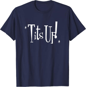 Tits Up! Woman reminder to be proud, confident & empowered T-Shirt - T-Shirt | Navy