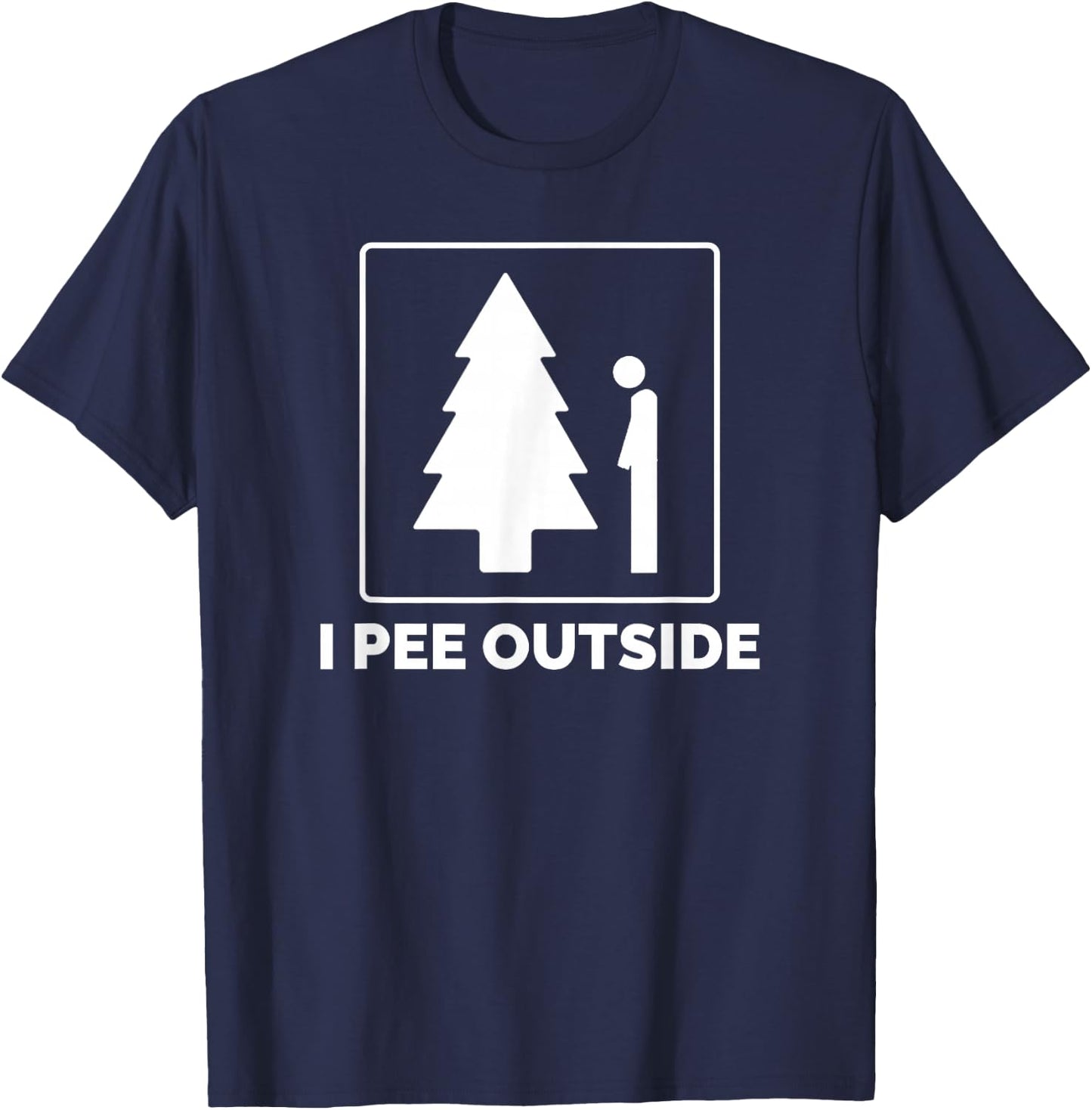 I Pee Outside Funny Camping Gifts T-Shirt - T-Shirt | Navy