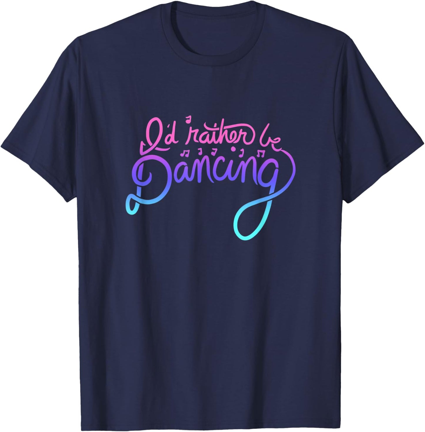 I'd rather be dancing T-Shirt - T-Shirt | Navy