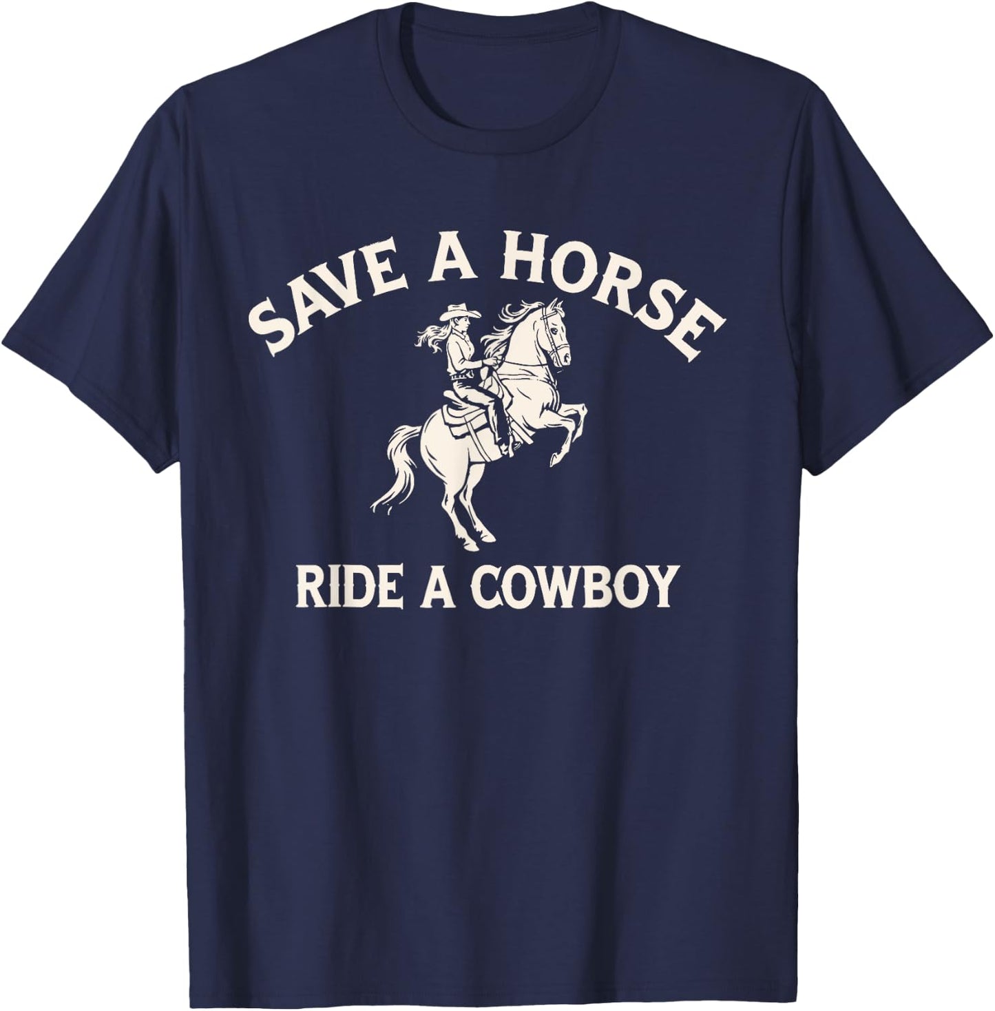Safe A Horse Ride A Cowboy Country Western T-Shirt - T-Shirt | Navy