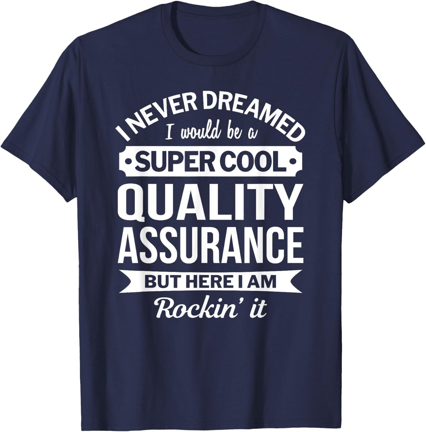 Quality Assurance Gifts Funny T-Shirt - T-Shirt | Navy