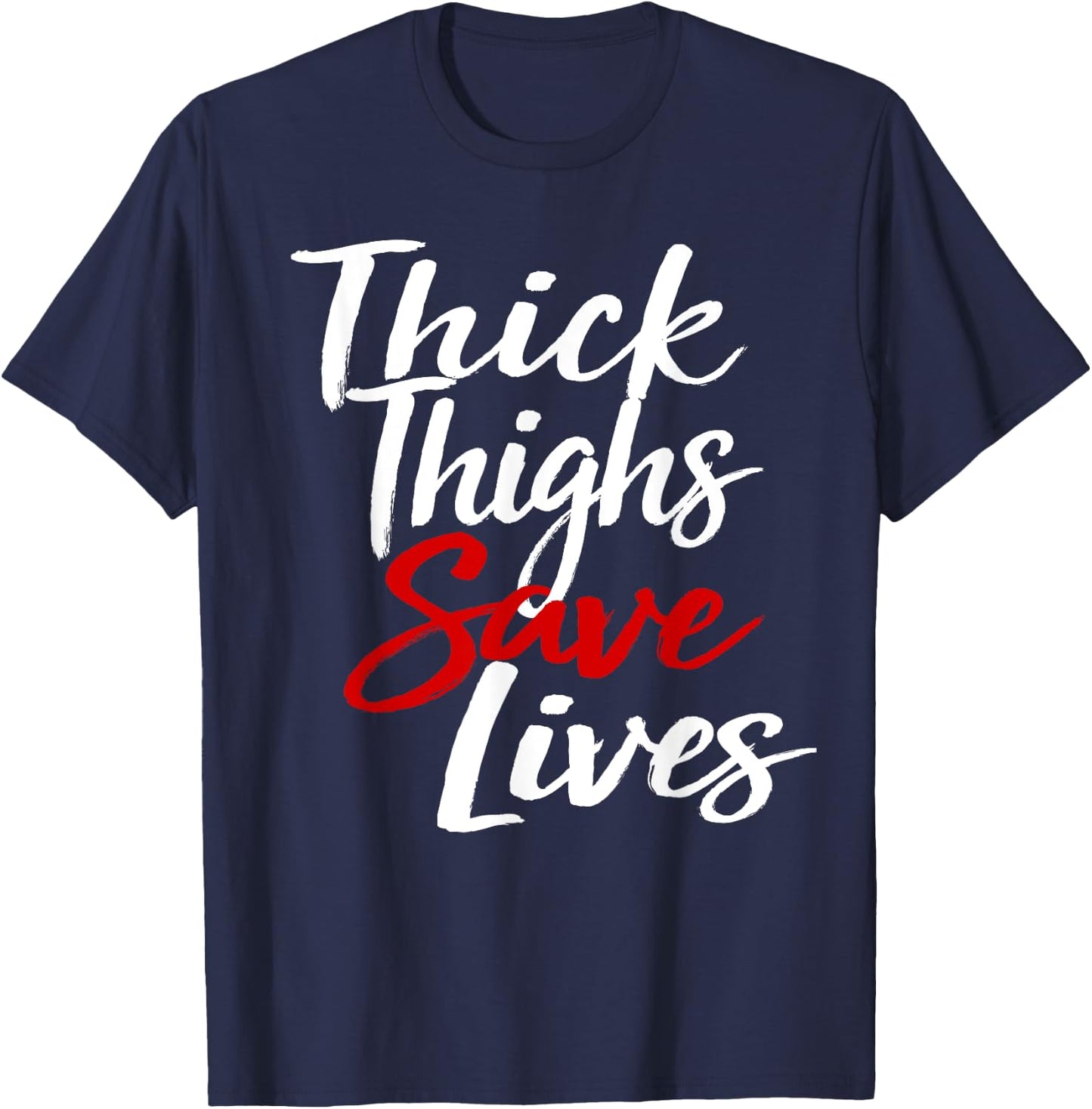 Thick Thighs Save Lives Gym T-Shirt - T-Shirt | Navy