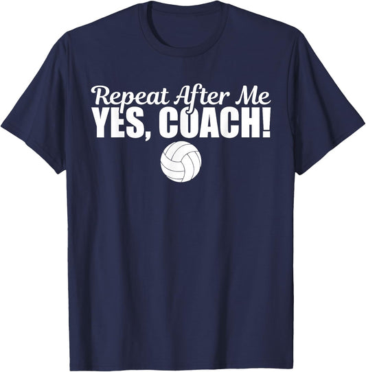 Repeat After Me Yes Coach Funny Sports Volleyball T-Shirt - T-Shirt | Navy