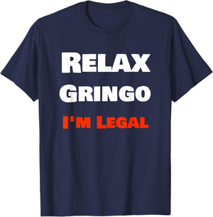 "Relax Gringo I'm Legal" Funny Cholo Chola Design T-Shirt - T-Shirt | Navy