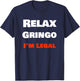 "Relax Gringo I'm Legal" Funny Cholo Chola Design T-Shirt - T-Shirt | Navy