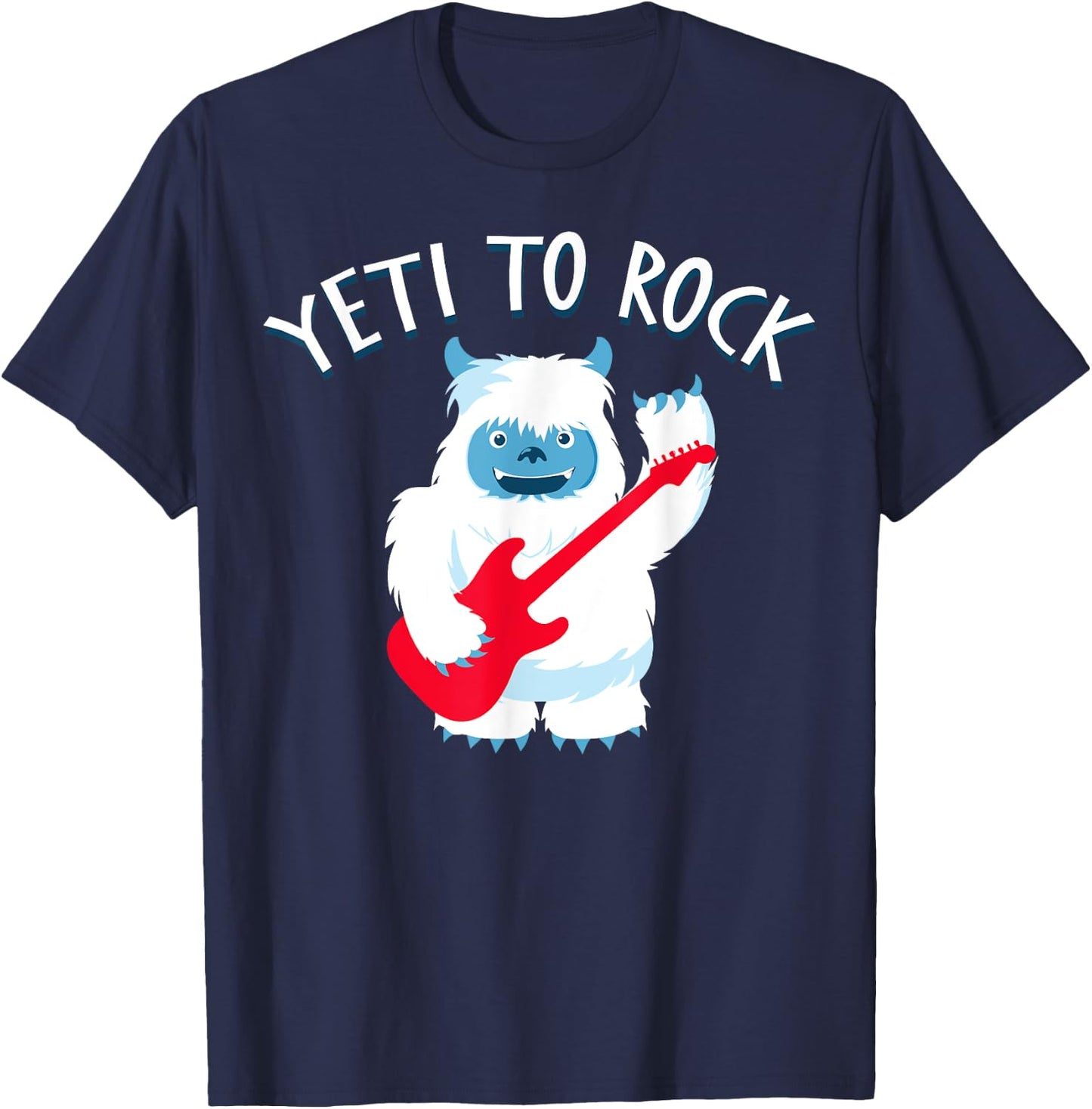 YETI to ROCK! Funny Ready To Rock & Roll Party T-Shirt - T-Shirt | Navy