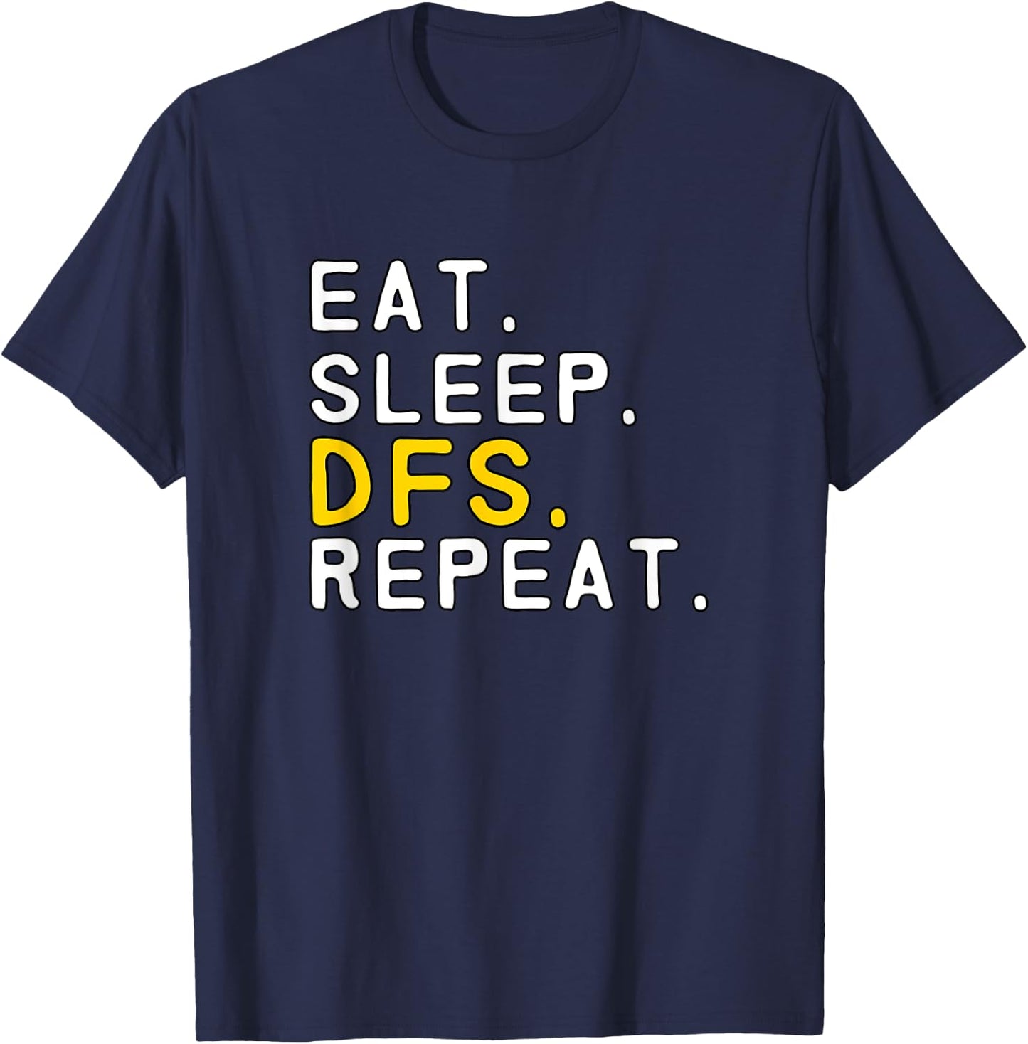 Eat Sleep DFS Repeat Funny Daily Fantasy Sports T-Shirt - T-Shirt | Navy