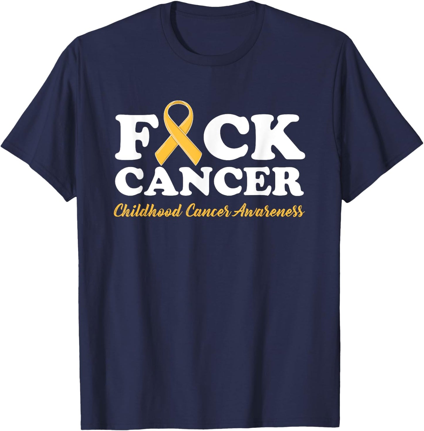 Fuck Cancer shirt Childhood Cancer Awareness Gifts T-Shirt - T-Shirt | Navy
