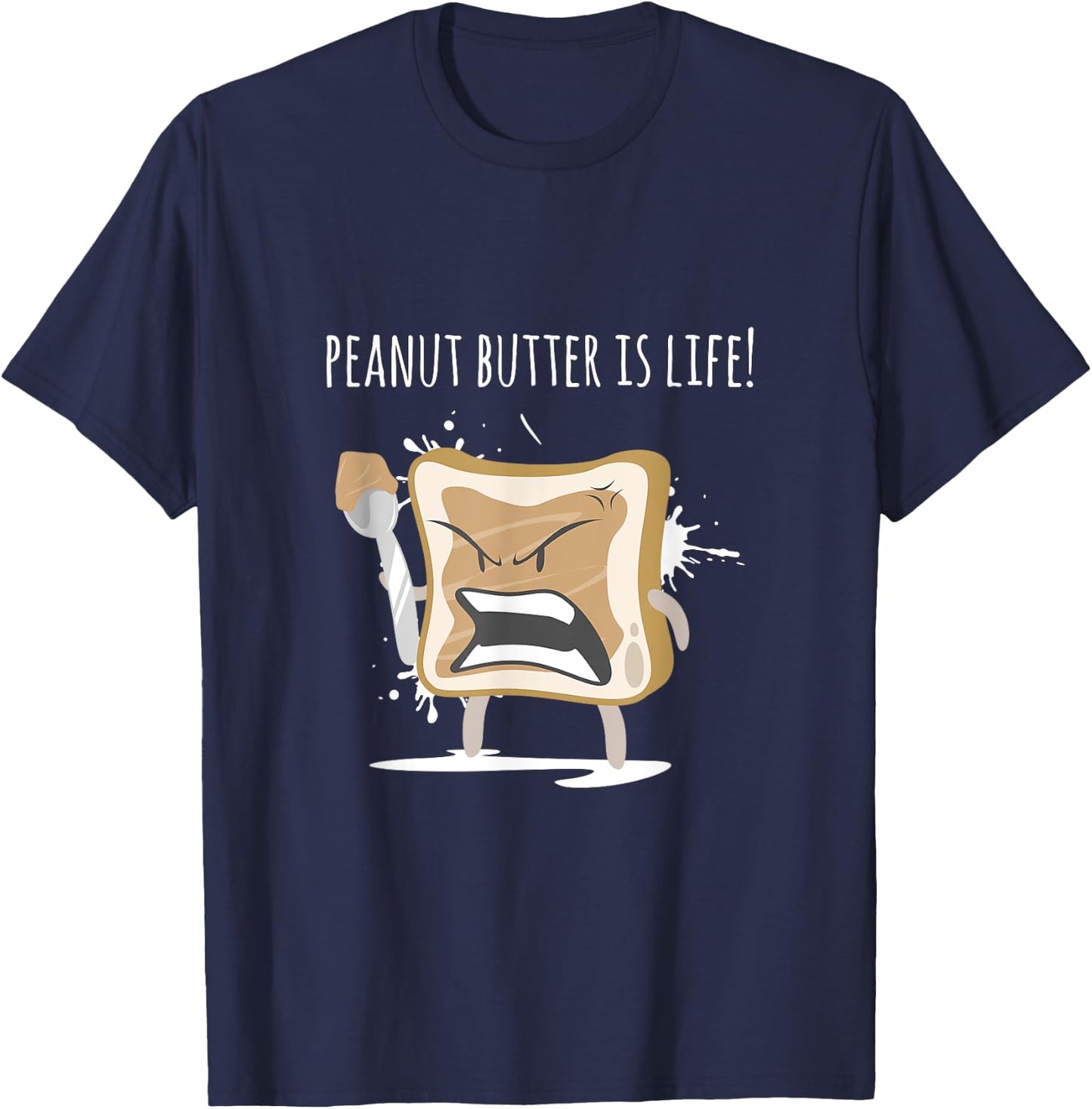 Peanut Butter Is Life Shirt - Funny Gag Gift Gym Workout T-Shirt - T-Shirt | Navy