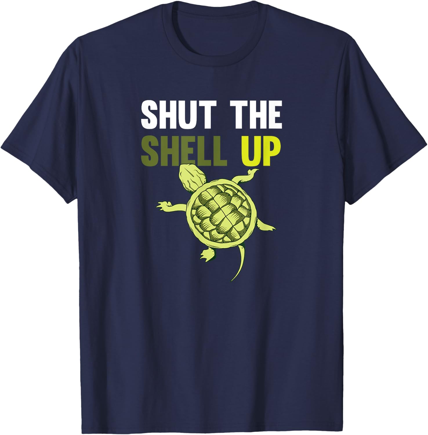 Shut The Shell Up Funny Shirt T-Shirt - T-Shirt | Navy