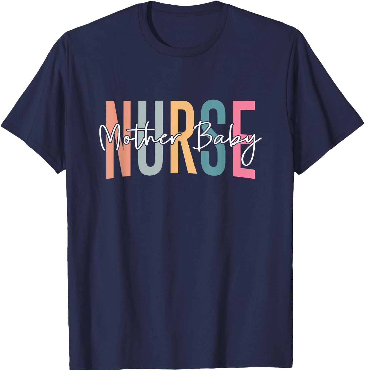 Mother Baby Nurse Postpartum Nurse Mom Baby Nurse Nursing T-Shirt - T-Shirt | Navy