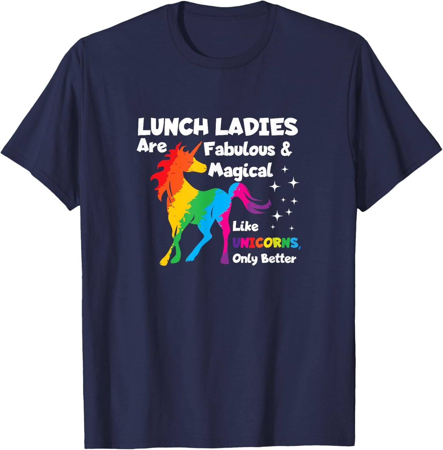 Lunch Ladies Are Fabuluos & Magical Unicorn Gift T-Shirt - T-Shirt | Navy