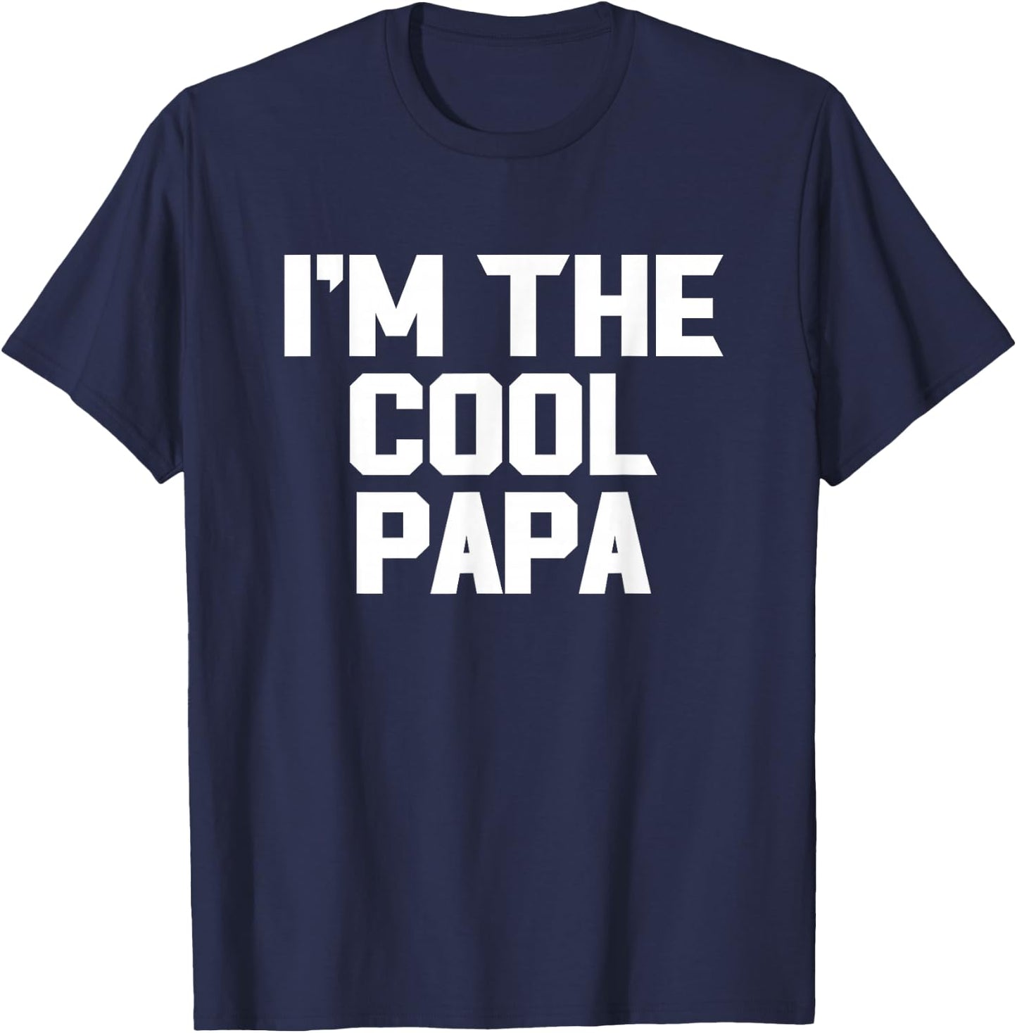 I'm The Cool Papa Funny T-Shirt - T-Shirt | Navy