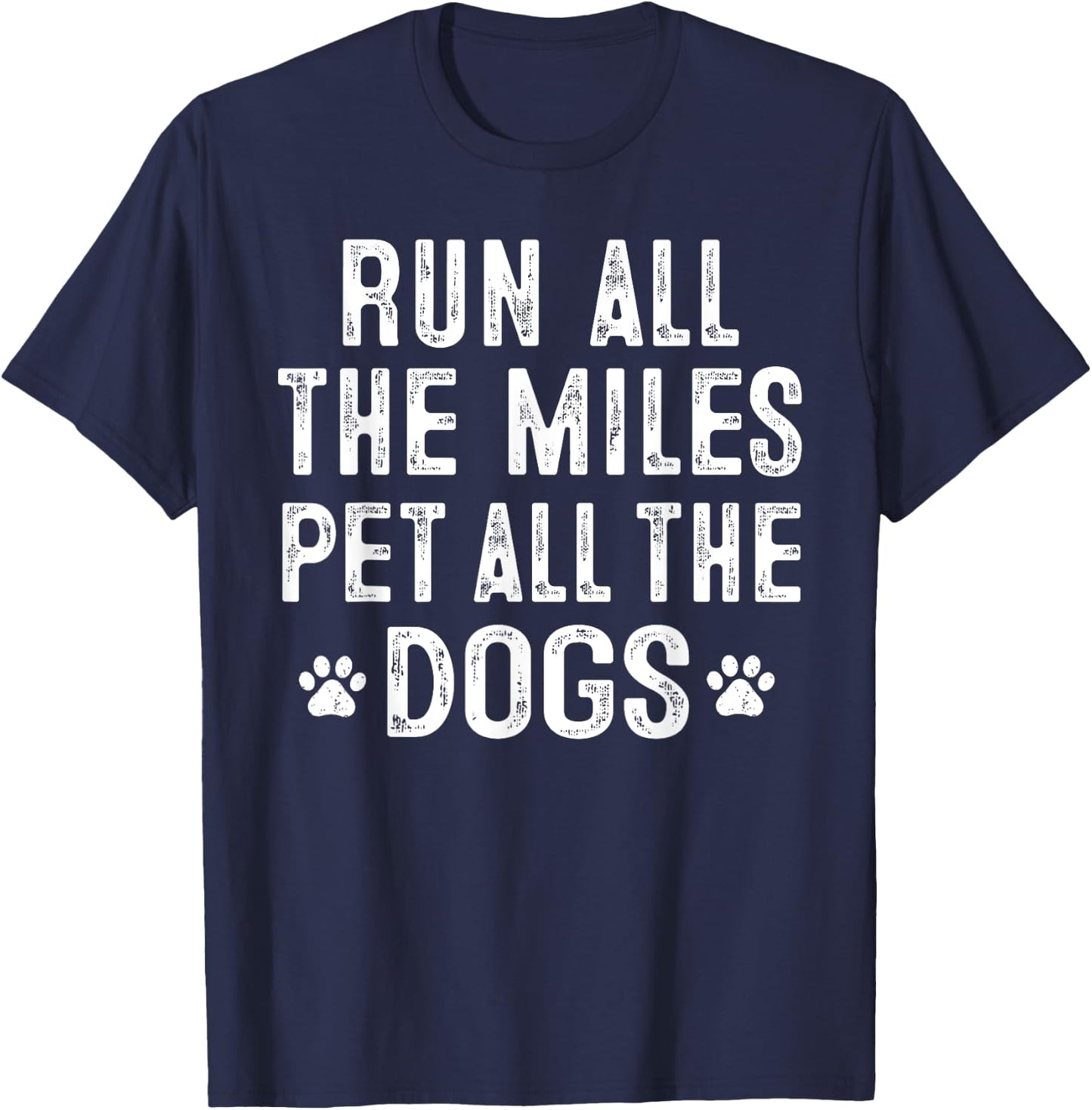 Run All The Miles Pet All The Dogs Runner Pet Lover T-Shirt - T-Shirt | Navy