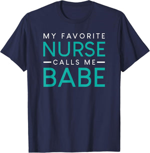 My Favorite Nurse Calls Me Babe nursing couple love T-Shirt - T-Shirt | Navy