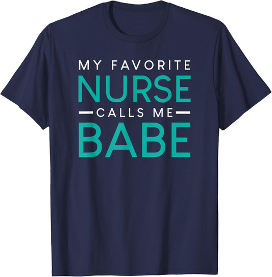 My Favorite Nurse Calls Me Babe nursing couple love T-Shirt - T-Shirt | Navy