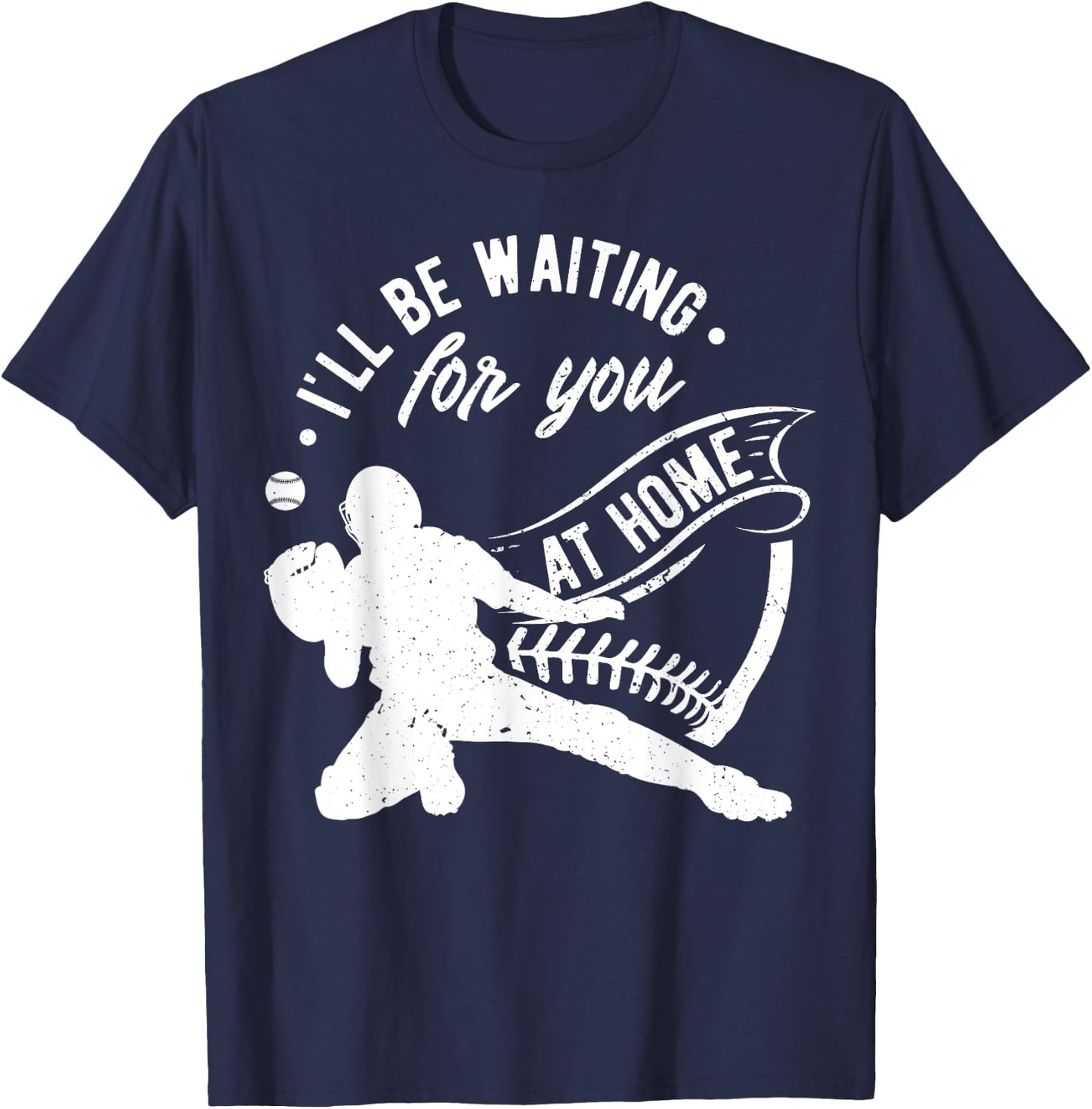 Catcher I'll Be Waiting For You | Softball Baseball T-Shirt - T-Shirt | Navy