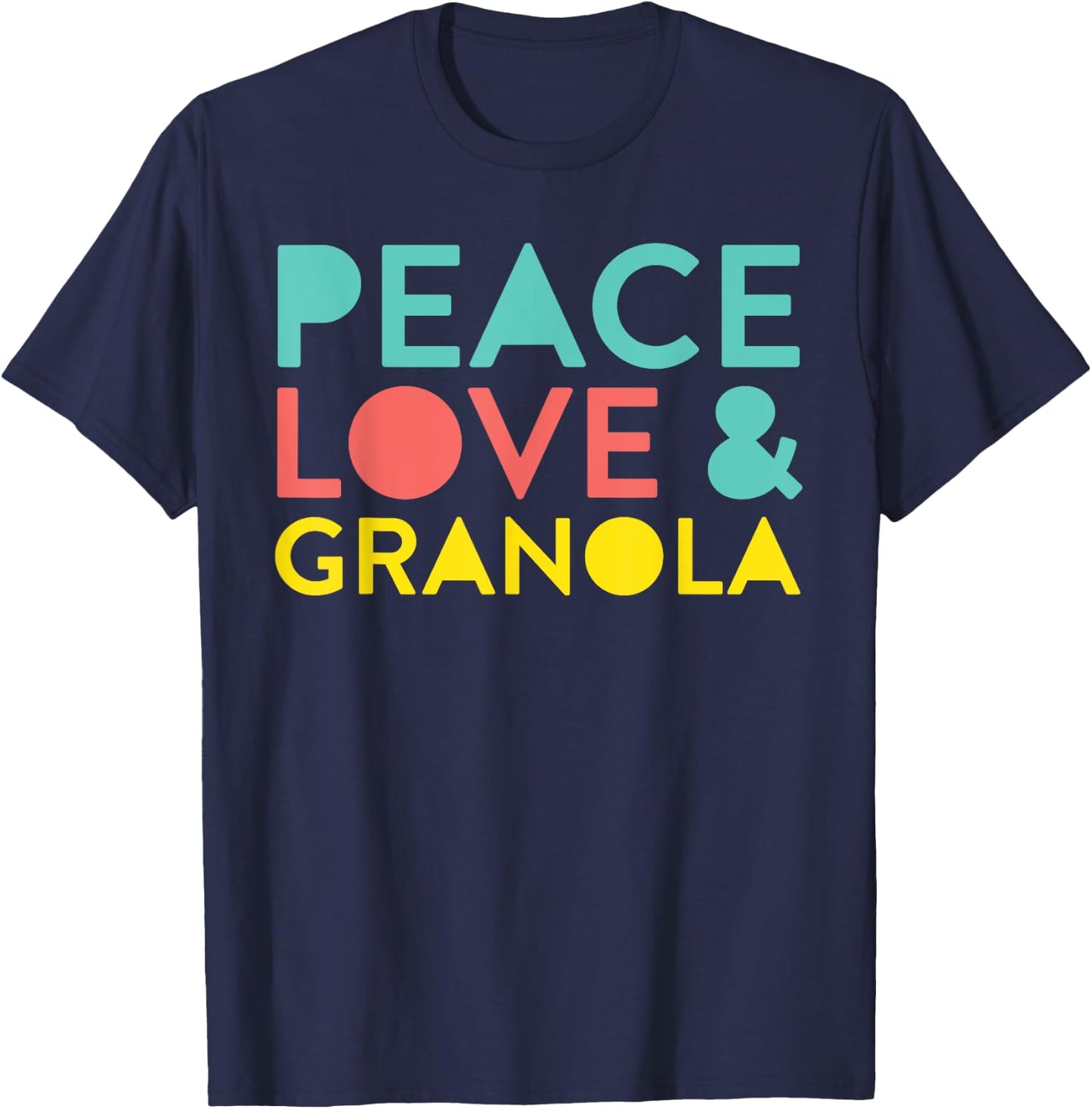 Summer Hippie Funny Quote Peace Love Granola Men Women T-Shirt - T-Shirt | Navy
