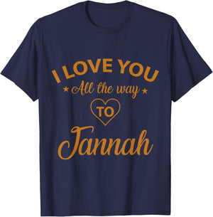 I love you all the way to Jannah T-Shirt - T-Shirt | Navy