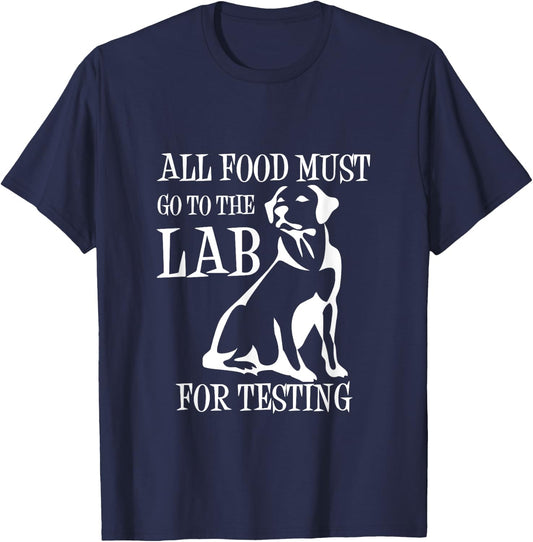All Food Must Go To The Lab For Testing | Cute Doggie T-Shirt - T-Shirt | Navy