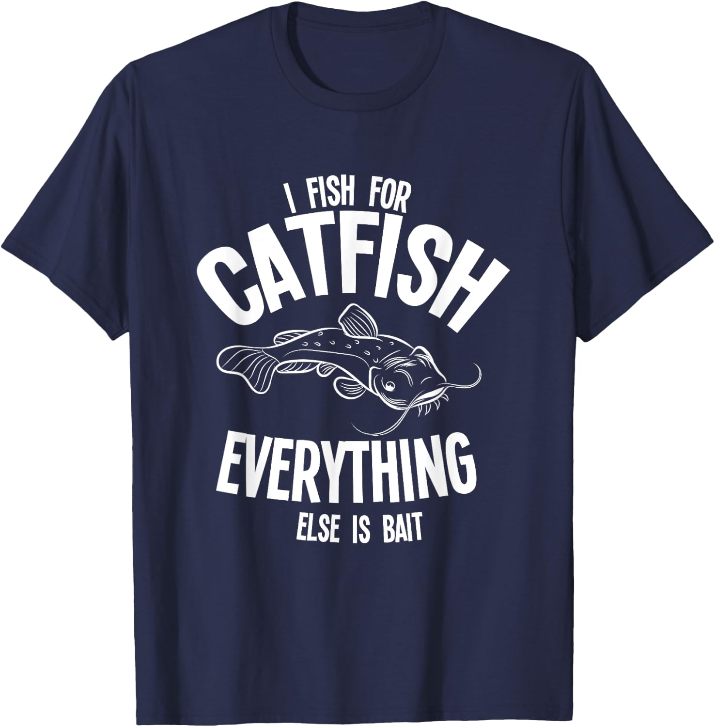 Catfishing Shirt Catfish Fisherman Flathead Fisher T-Shirt - T-Shirt | Navy