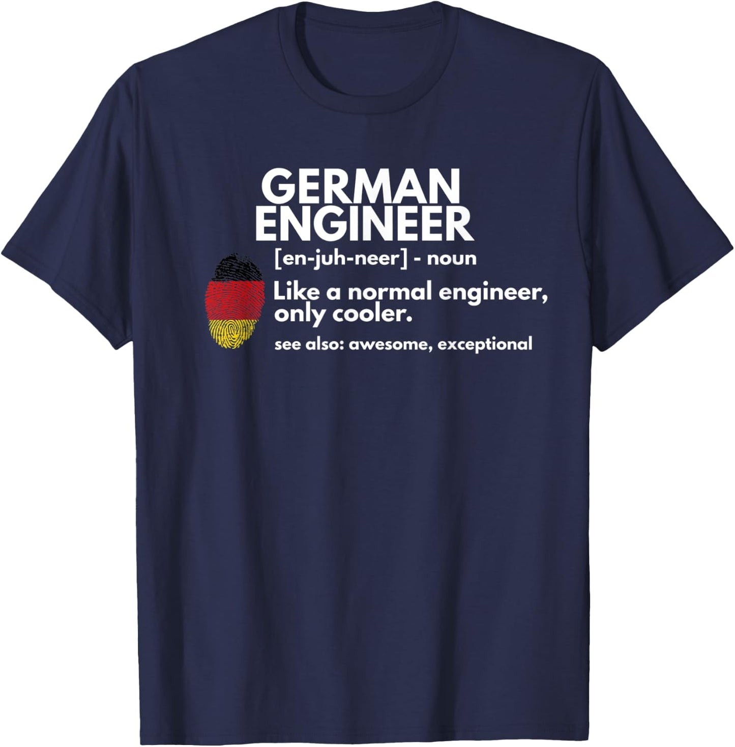 German Engineer Definition Funny Germany Engineering Gift T-Shirt - T-Shirt | Navy