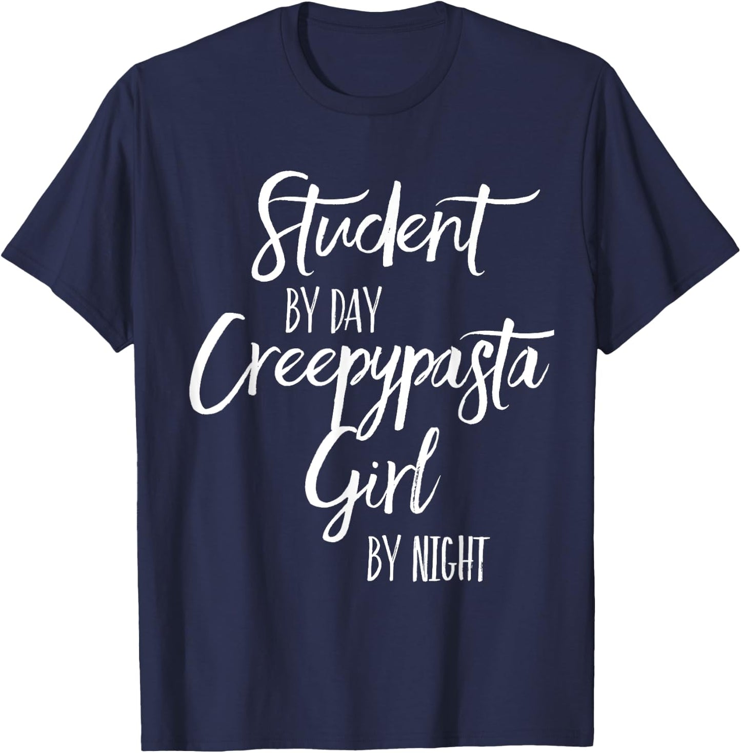 Student By Day Creepypasta Girl By Night Gifts For Teen Girl T-Shirt - T-Shirt | Navy