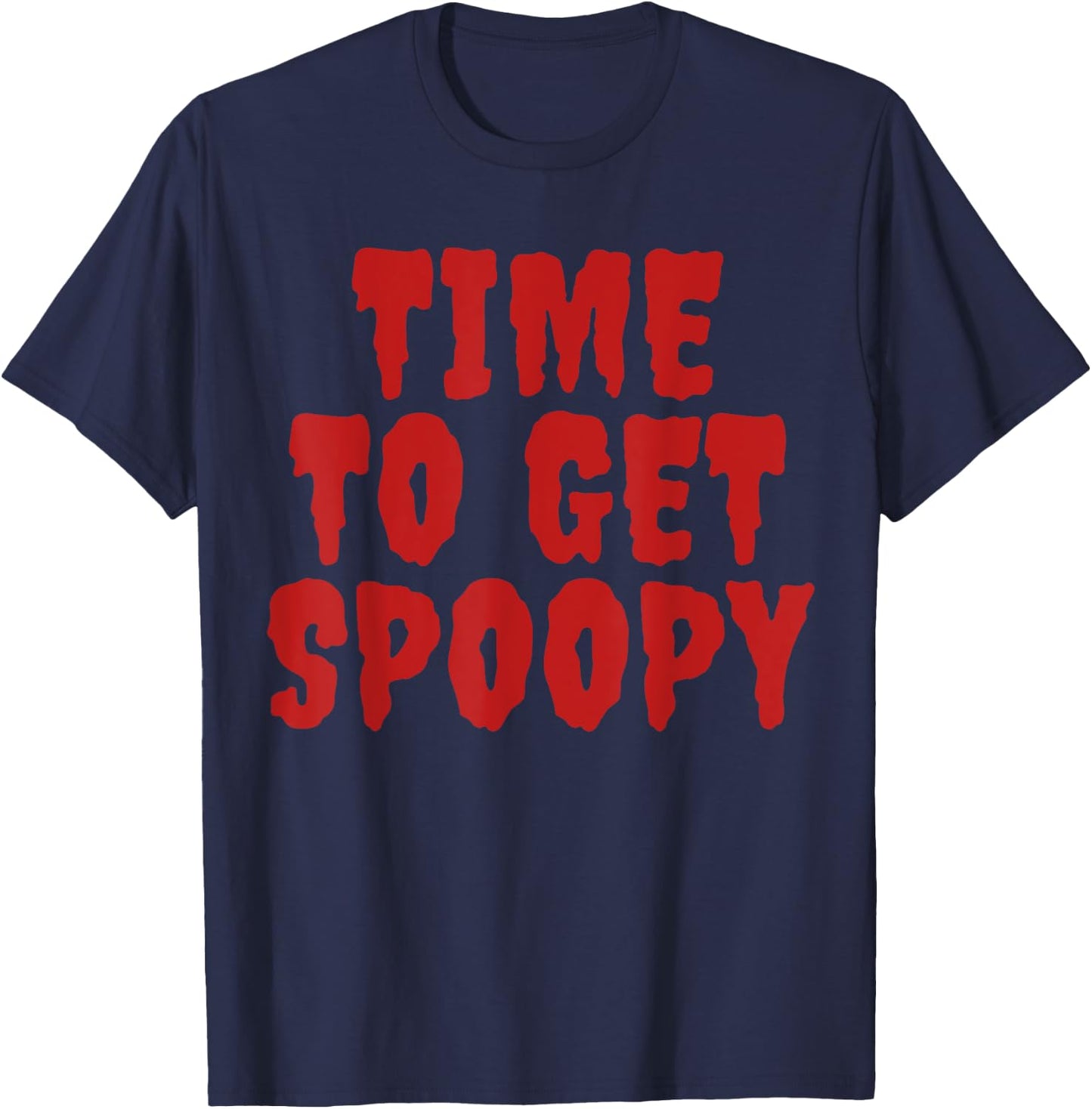 Time To Get Spoopy Funny Spooky Halloween Meme T-Shirt - T-Shirt | Navy