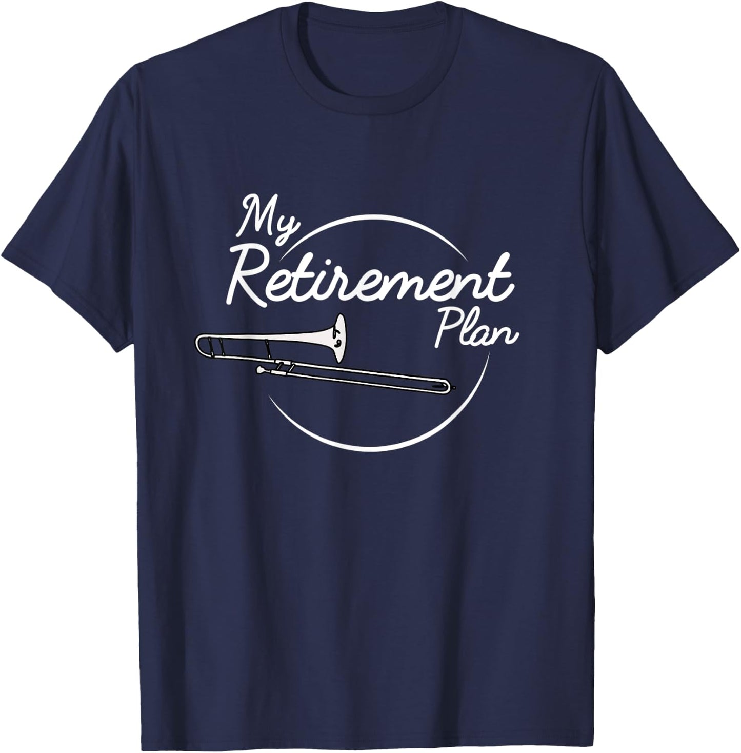 Trombone Player Retirement Plan Trombonist T-Shirt - T-Shirt | Navy