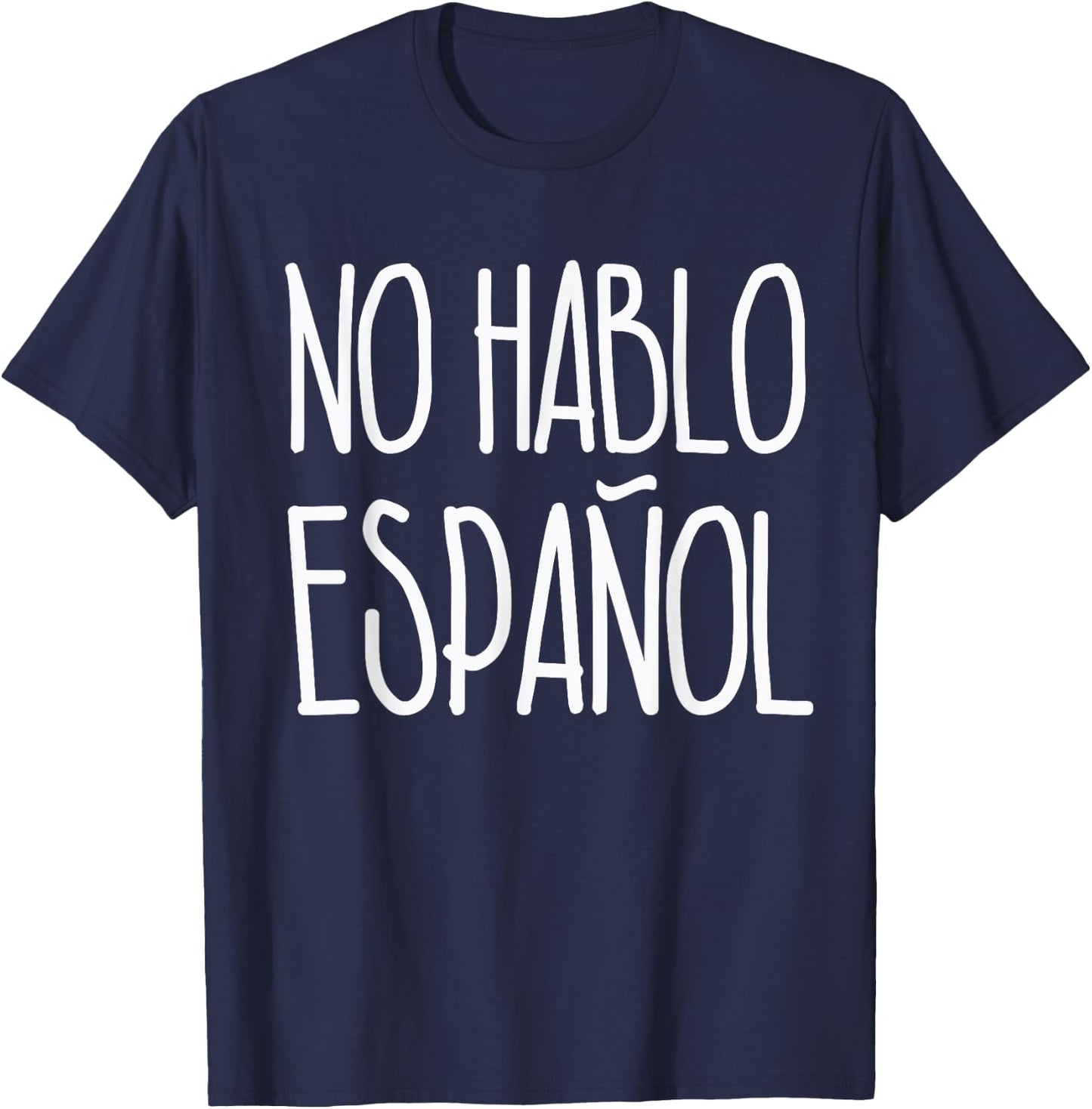 No Hablo Espanol Shirt I Don't Speak Spanish T-Shirt - T-Shirt | Navy