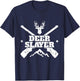 Deer Hunter Slayer Hunting Buck Sportsman T shirt T-Shirt - T-Shirt | Navy