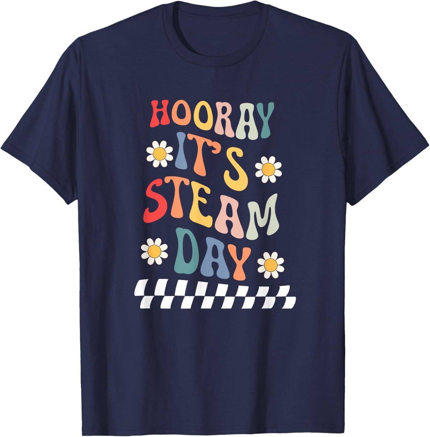 It's STEAM Day STEAM Teacher Groovy STEAM Teaching T-Shirt - T-Shirt | Navy