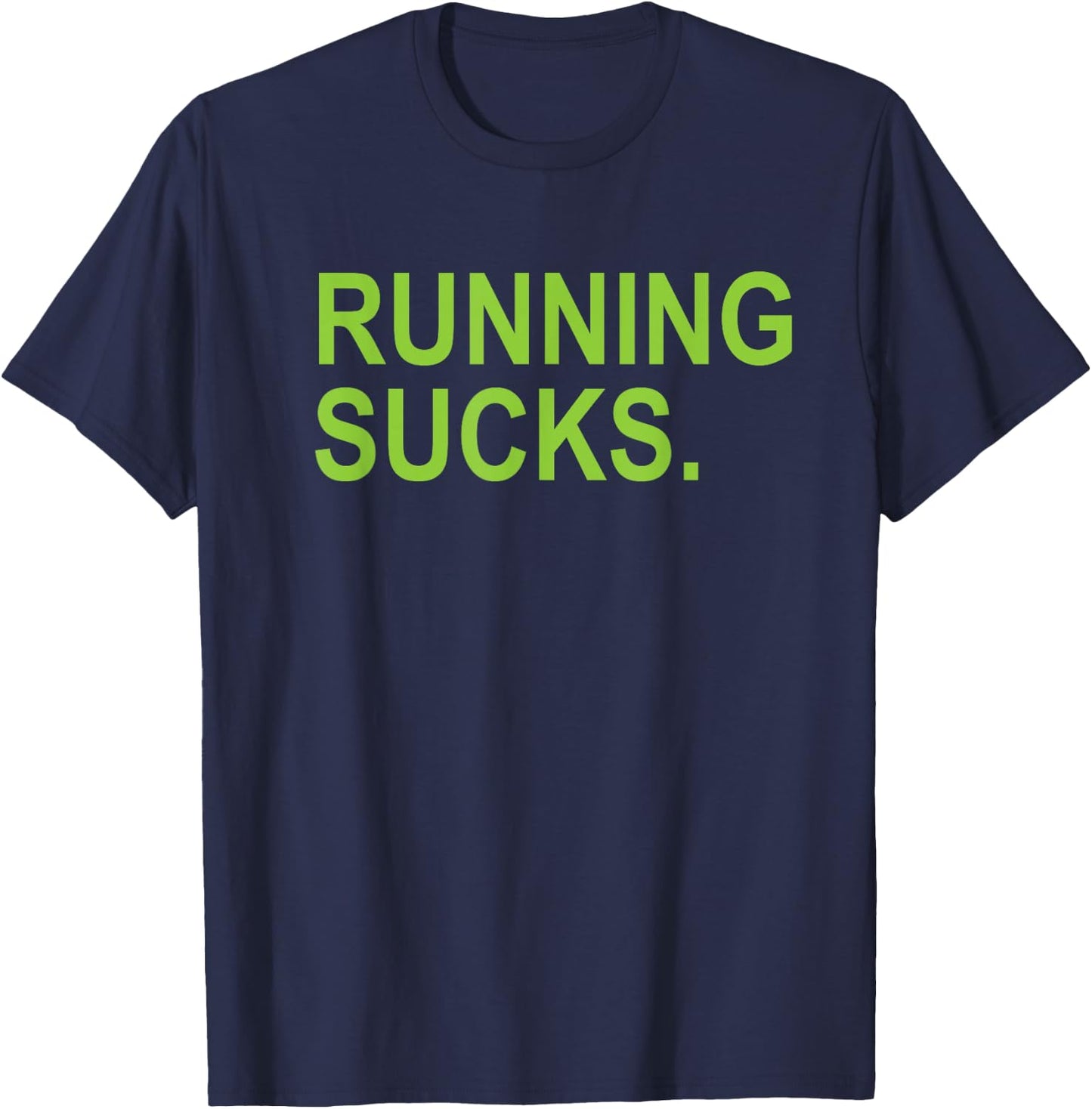 Running Sucks T-Shirt - T-Shirt | Navy