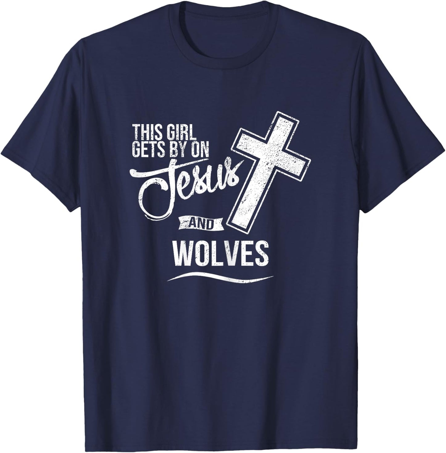 This Girl Gets By On Jesus and WOLVES Religious WOLF T-Shirt - T-Shirt | Navy
