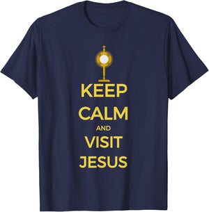 Keep Calm and Visit Jesus Catholic Adoration T-Shirt - T-Shirt | Navy