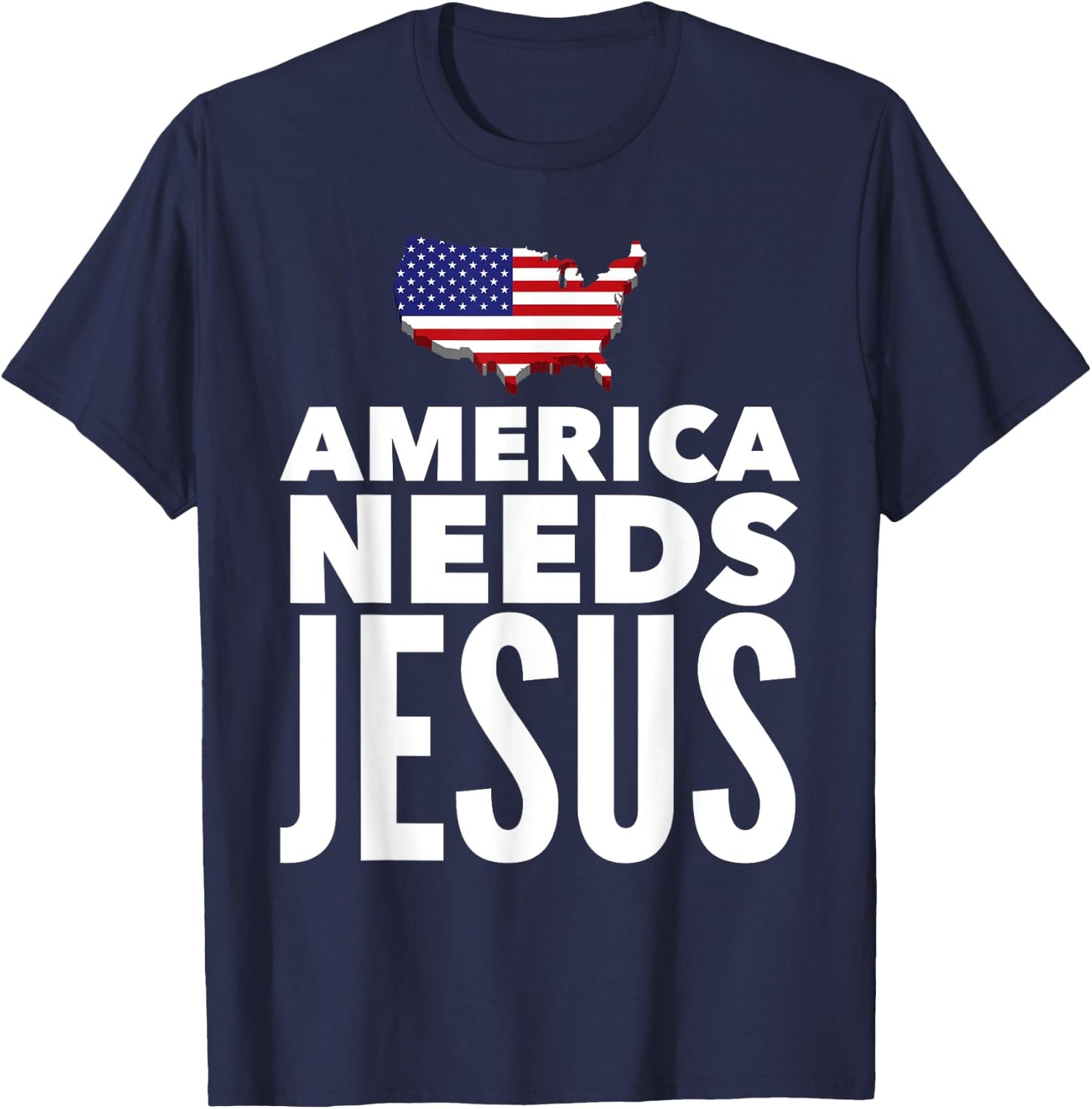 America Needs Jesus Christian Salvation Gospel Bible Gift T-Shirt - T-Shirt | Navy