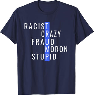 Racist Crazy Fraud Moron Stupid Trump Anti Trump T-Shirt - T-Shirt | Navy