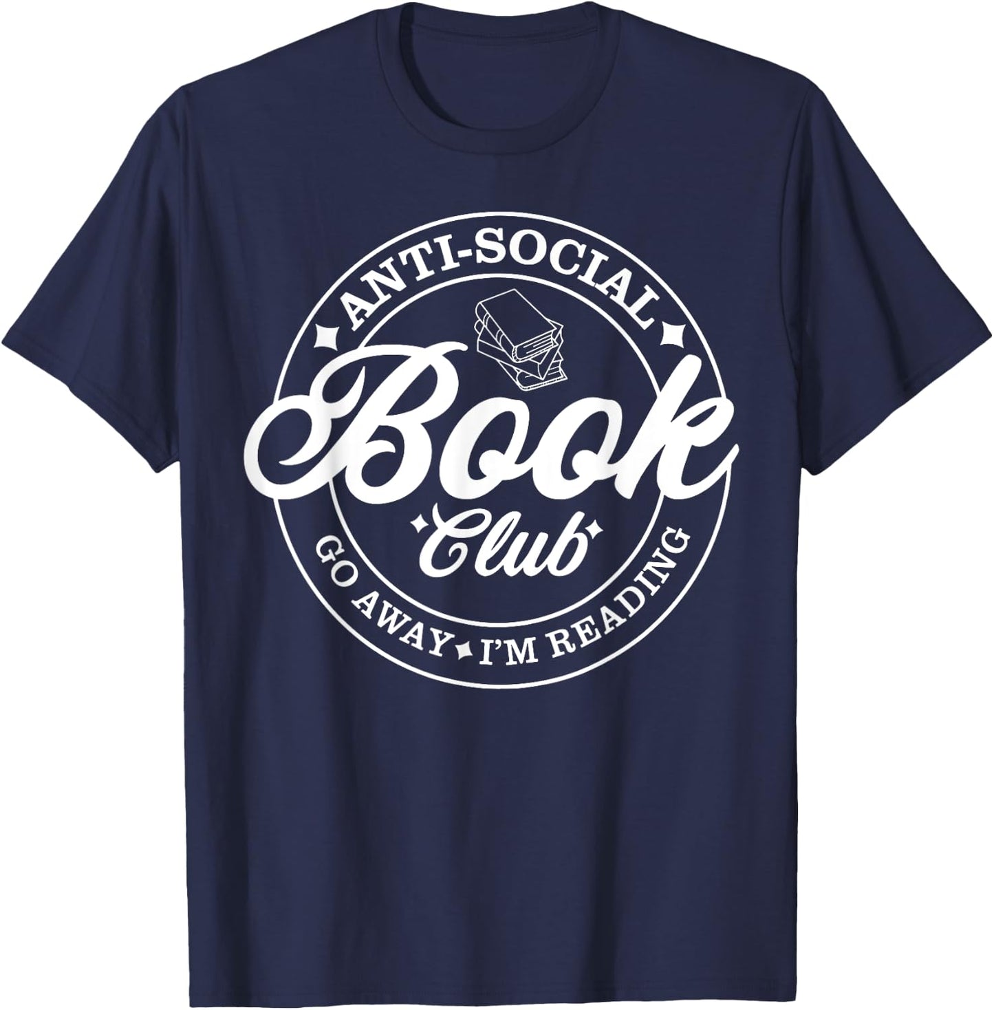 Anti Social Book Club Go Away I'm Reading T-Shirt - T-Shirt | Navy