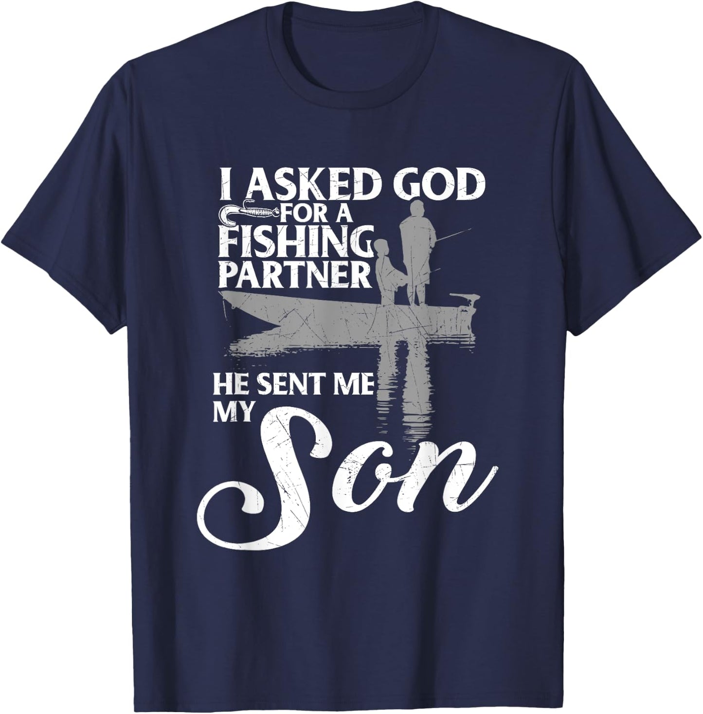 I Asked God For My Fishing Partner Father Son T-Shirt - T-Shirt | Navy