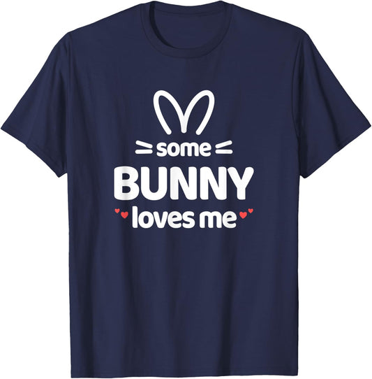 Cute and Funny Some Bunny Loves Me Easter Rabbit T-Shirt - T-Shirt | Navy