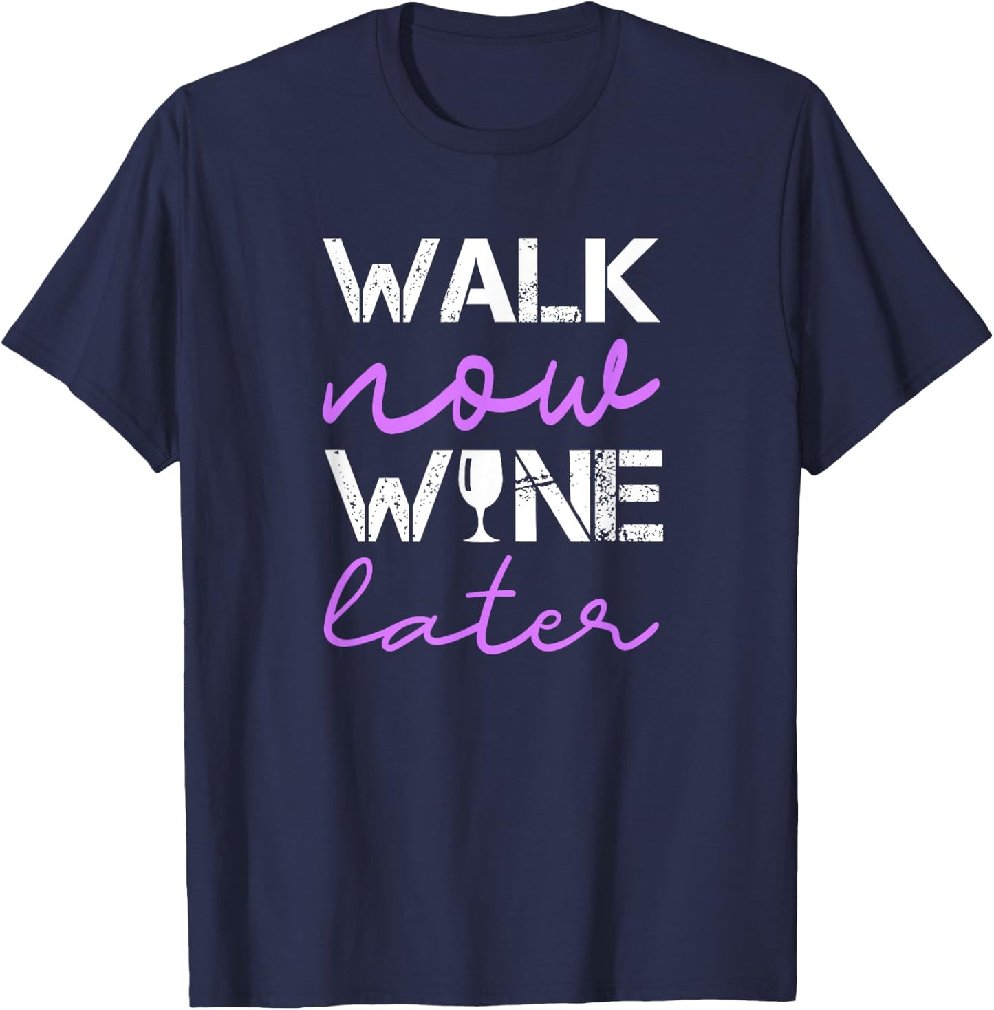 Workout Walk Now Wine Later Funny Walking T-Shirt - T-Shirt | Navy