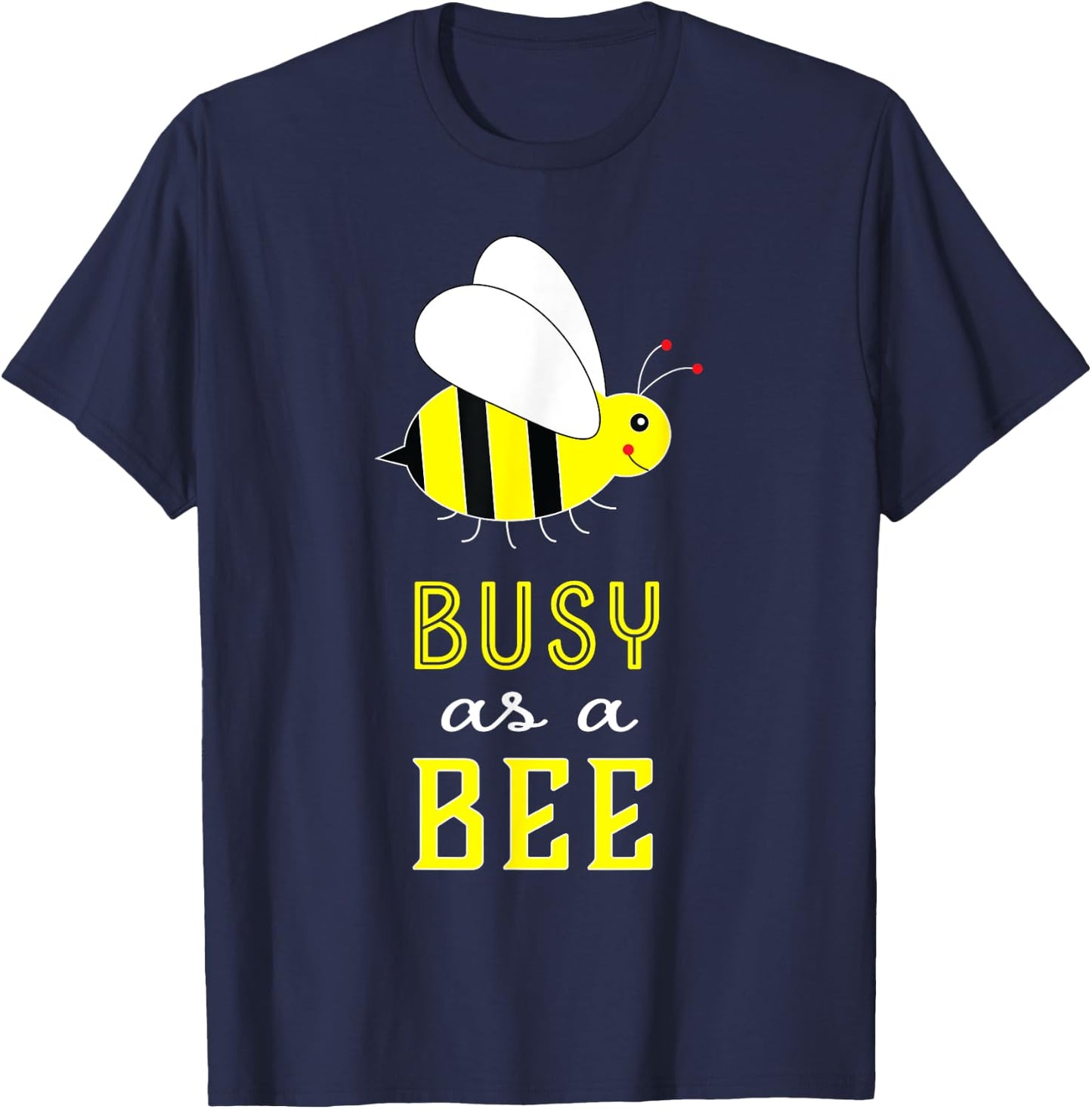 Busy as a Bee Cute T-Shirt - T-Shirt | Navy