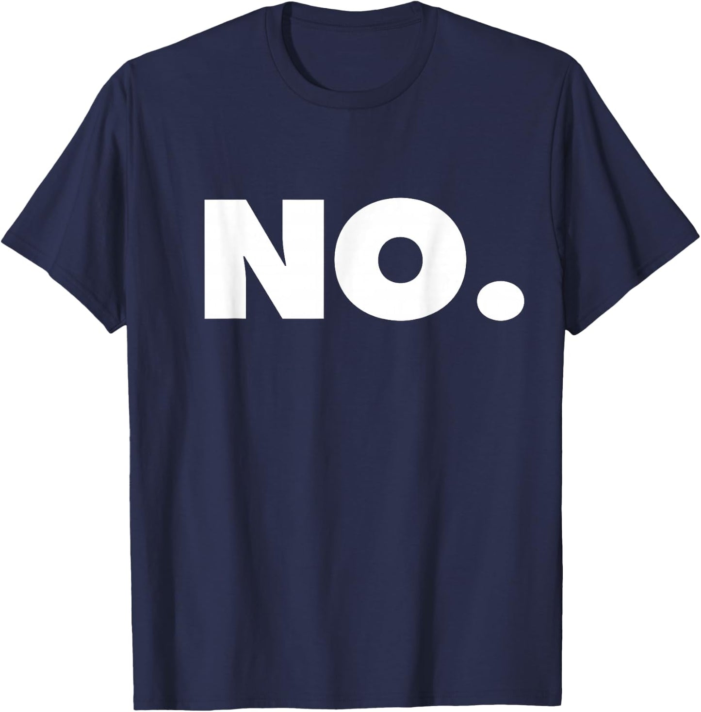 The Word NO | A Design That says NO T-Shirt - T-Shirt | Navy