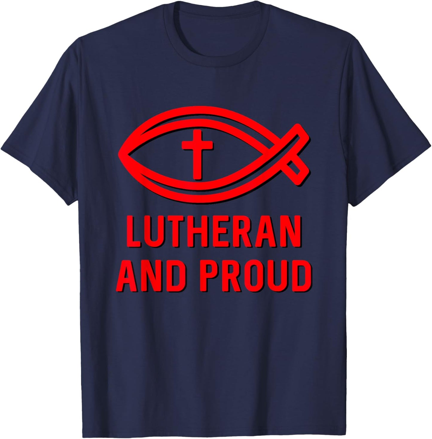 Lutheran and Proud Martin Luther Ichthys Cross Reformation T-Shirt - T-Shirt | Navy